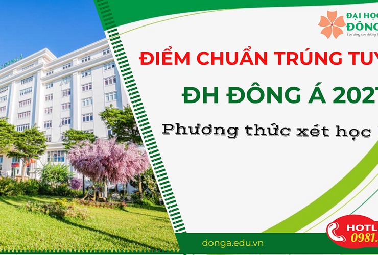 ĐH Đông Á công bố điểm chuẩn trúng tuyển đại học năm 2021 đối với phương thức xét tuyển theo kết quả học bạ THPT